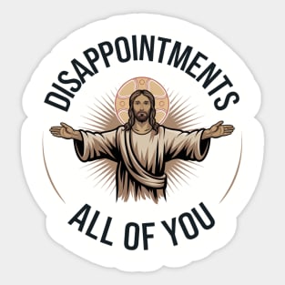 Disappointment All of You - Jesus Meme Sticker